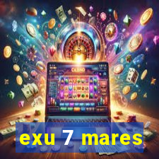 exu 7 mares